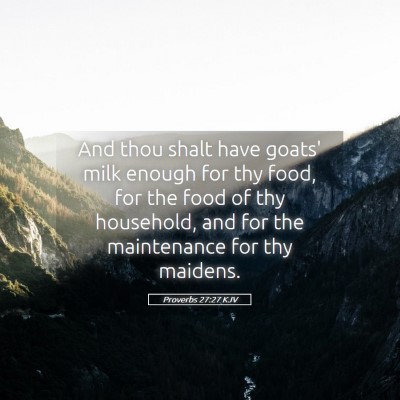 Picture 05 - Proverbs 27:27 KJV - And thou shalt have goats' milk enough for thy - Bible Verse Picture