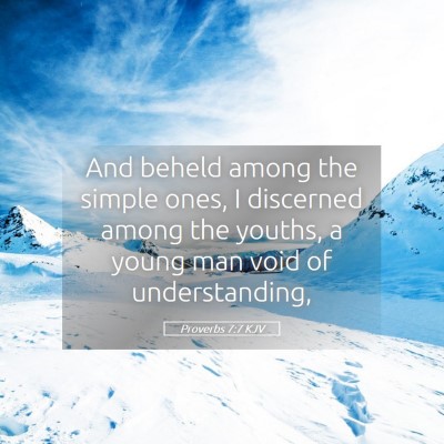 Picture 05 - Proverbs 7:7 KJV - And beheld among the simple ones, I discerned - Bible Verse Picture