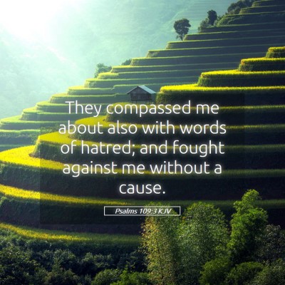 Picture 05 - Psalms 109:3 KJV - They compassed me about also with words of - Bible Verse Picture