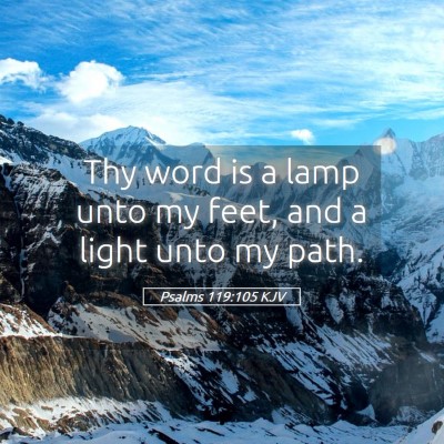 Picture 05 - Psalms 119:105 KJV - Thy word is a lamp unto my feet, and a light unto - Bible Verse Picture