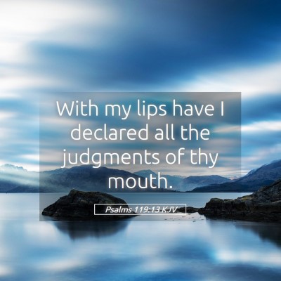 Picture 05 - Psalms 119:13 KJV - With my lips have I declared all the judgments of - Bible Verse Picture