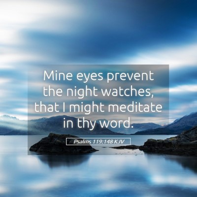 Picture 05 - Psalms 119:148 KJV - Mine eyes prevent the night watches, that I might - Bible Verse Picture