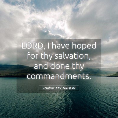 Picture 05 - Psalms 119:166 KJV - LORD, I have hoped for thy salvation, and done - Bible Verse Picture