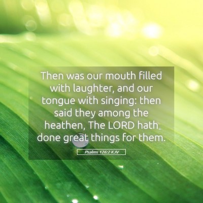 Picture 05 - Psalms 126:2 KJV - Then was our mouth filled with laughter, and our - Bible Verse Picture