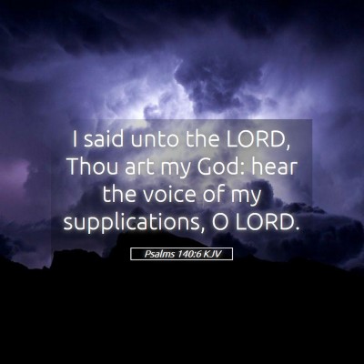 Picture 05 - Psalms 140:6 KJV - I said unto the LORD, Thou art my God: hear the - Bible Verse Picture