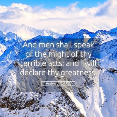 Picture 05 - Psalms 145:6 KJV - And men shall speak of the might of thy terrible - Bible Verse Picture