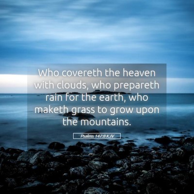 Picture 05 - Psalms 147:8 KJV - Who covereth the heaven with clouds, who - Bible Verse Picture