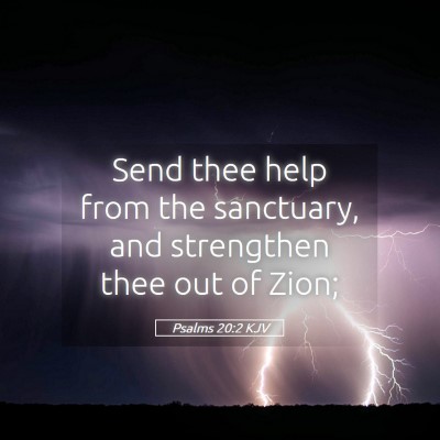 Picture 05 - Psalms 20:2 KJV - Send thee help from the sanctuary, and strengthen - Bible Verse Picture
