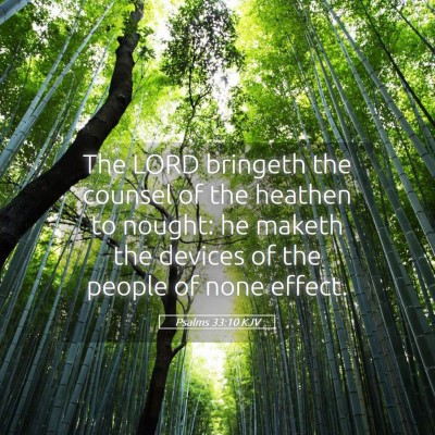 Picture 05 - Psalms 33:10 KJV - The LORD bringeth the counsel of the heathen to - Bible Verse Picture