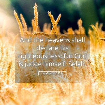 Picture 05 - Psalms 50:6 KJV - And the heavens shall declare his righteousness: - Bible Verse Picture