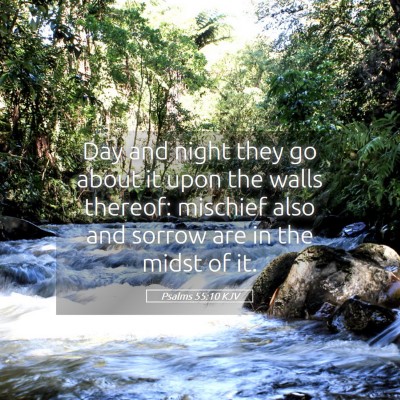 Picture 05 - Psalms 55:10 KJV - Day and night they go about it upon the walls - Bible Verse Picture