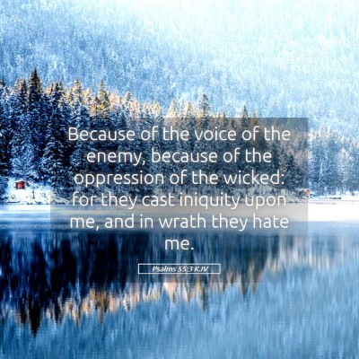 Picture 05 - Psalms 55:3 KJV - Because of the voice of the enemy, because of the - Bible Verse Picture