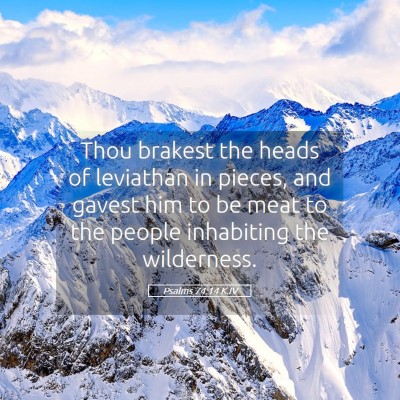 Picture 05 - Psalms 74:14 KJV - Thou brakest the heads of leviathan in pieces, - Bible Verse Picture