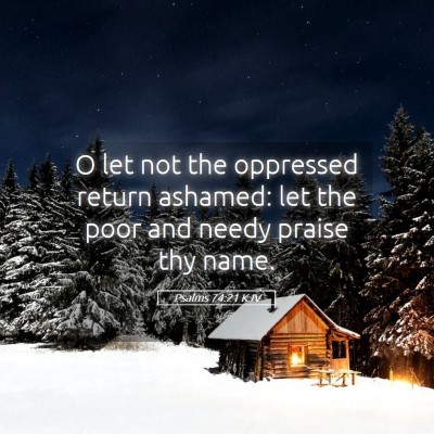 Picture 05 - Psalms 74:21 KJV - O let not the oppressed return ashamed: let the - Bible Verse Picture