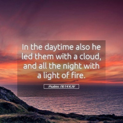 Picture 05 - Psalms 78:14 KJV - In the daytime also he led them with a cloud, and - Bible Verse Picture