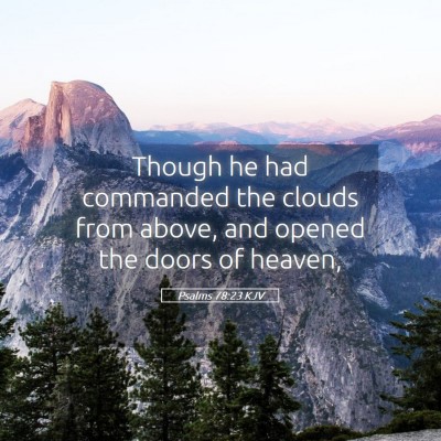 Picture 05 - Psalms 78:23 KJV - Though he had commanded the clouds from above, - Bible Verse Picture