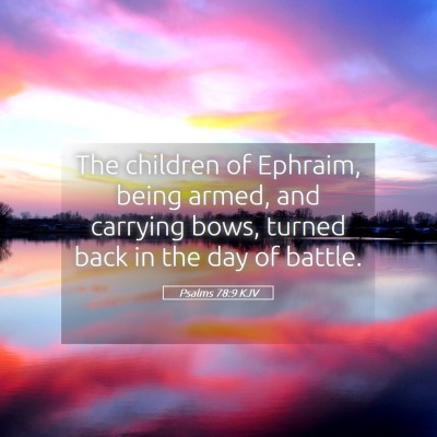 Picture 05 - Psalms 78:9 KJV - The children of Ephraim, being armed, and - Bible Verse Picture