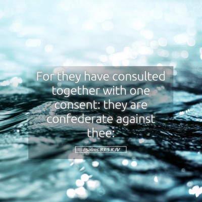 Picture 05 - Psalms 83:5 KJV - For they have consulted together with one - Bible Verse Picture