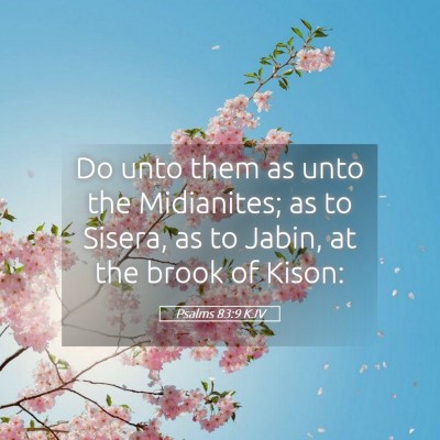 Picture 05 - Psalms 83:9 KJV - Do unto them as unto the Midianites; as to - Bible Verse Picture