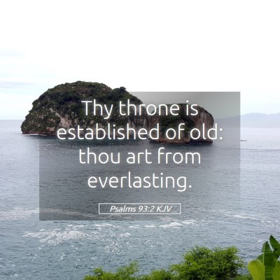 Picture 05 - Psalms 93:2 KJV - Thy throne is established of old: thou art from - Bible Verse Picture