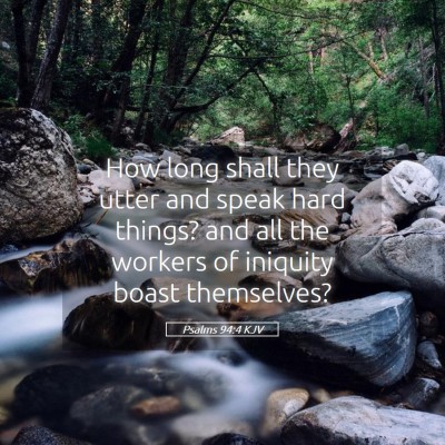 Picture 05 - Psalms 94:4 KJV - How long shall they utter and speak hard things? - Bible Verse Picture