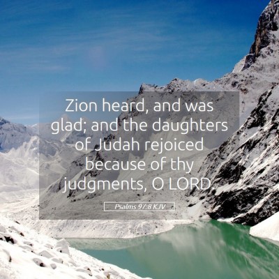 Picture 05 - Psalms 97:8 KJV - Zion heard, and was glad; and the daughters of - Bible Verse Picture