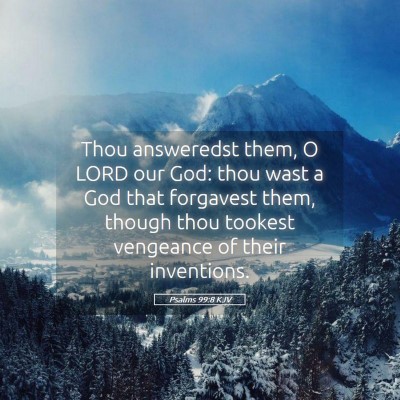 Picture 05 - Psalms 99:8 KJV - Thou answeredst them, O LORD our God: thou wast a - Bible Verse Picture