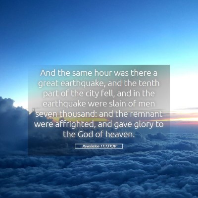 Picture 05 - Revelation 11:13 KJV - And the same hour was there a great earthquake, - Bible Verse Picture