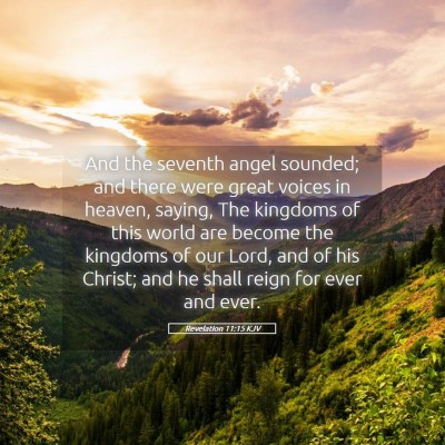 Picture 05 - Revelation 11:15 KJV - And the seventh angel sounded; and there were - Bible Verse Picture