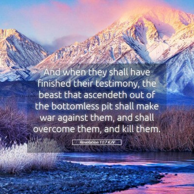 Picture 05 - Revelation 11:7 KJV - And when they shall have finished their - Bible Verse Picture