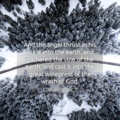 Picture 05 - Revelation 14:19 KJV - And the angel thrust in his sickle into the - Bible Verse Picture