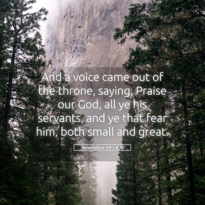 Picture 05 - Revelation 19:5 KJV - And a voice came out of the throne, saying, - Bible Verse Picture