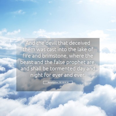 Picture 05 - Revelation 20:10 KJV - And the devil that deceived them was cast into - Bible Verse Picture