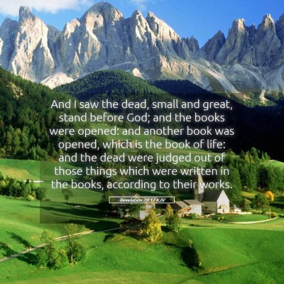 Picture 05 - Revelation 20:12 KJV - And I saw the dead, small and great, stand before - Bible Verse Picture