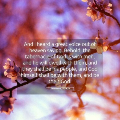 Picture 05 - Revelation 21:3 KJV - And I heard a great voice out of heaven saying, - Bible Verse Picture