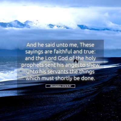 Picture 05 - Revelation 22:6 KJV - And he said unto me, These sayings are faithful - Bible Verse Picture