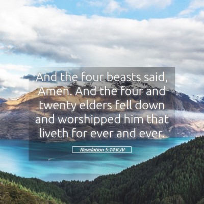 Picture 05 - Revelation 5:14 KJV - And the four beasts said, Amen. And the four and - Bible Verse Picture