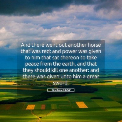Picture 05 - Revelation 6:4 KJV - And there went out another horse that was red: - Bible Verse Picture