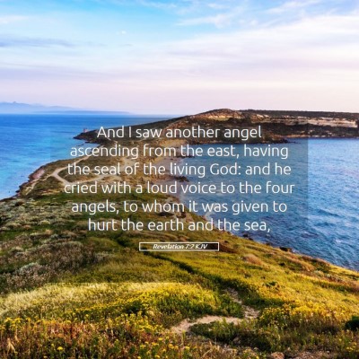 Picture 05 - Revelation 7:2 KJV - And I saw another angel ascending from the east, - Bible Verse Picture