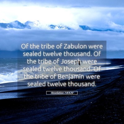 Picture 05 - Revelation 7:8 KJV - Of the tribe of Zabulon were sealed twelve - Bible Verse Picture