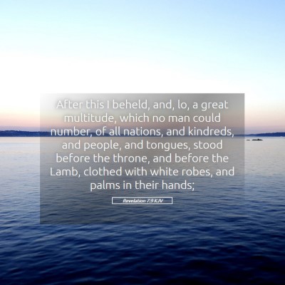 Picture 05 - Revelation 7:9 KJV - After this I beheld, and, lo, a great multitude, - Bible Verse Picture