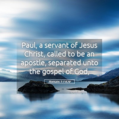 Picture 05 - Romans 1:1 KJV - Paul, a servant of Jesus Christ, called to be an - Bible Verse Picture