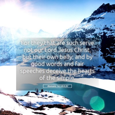 Picture 05 - Romans 16:18 KJV - For they that are such serve not our Lord Jesus - Bible Verse Picture