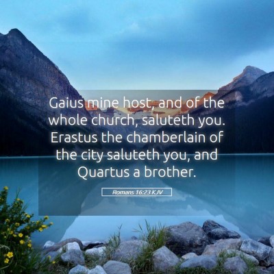 Picture 05 - Romans 16:23 KJV - Gaius mine host, and of the whole church, - Bible Verse Picture