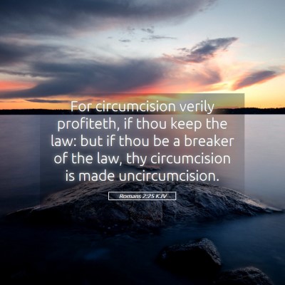 Picture 05 - Romans 2:25 KJV - For circumcision verily profiteth, if thou keep - Bible Verse Picture