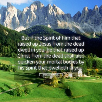 Picture 05 - Romans 8:11 KJV - But if the Spirit of him that raised up Jesus - Bible Verse Picture