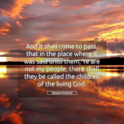 Picture 05 - Romans 9:26 KJV - And it shall come to pass, that in the place - Bible Verse Picture