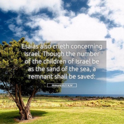 Picture 05 - Romans 9:27 KJV - Esaias also crieth concerning Israel, Though the - Bible Verse Picture