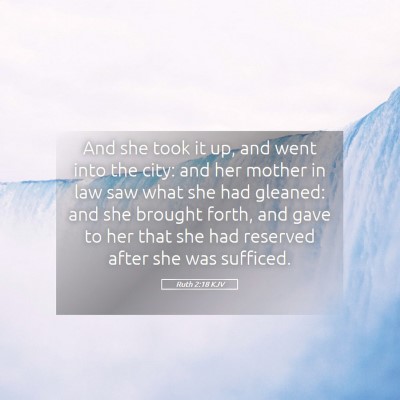 Picture 05 - Ruth 2:18 KJV - And she took it up, and went into the city: and - Bible Verse Picture