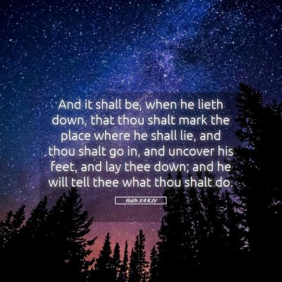 Picture 05 - Ruth 3:4 KJV - And it shall be, when he lieth down, that thou - Bible Verse Picture